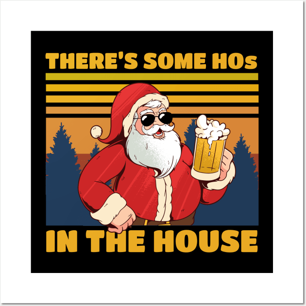 There's Some HOs In The House Naughty Santa Adult Humor Wall Art by tobzz